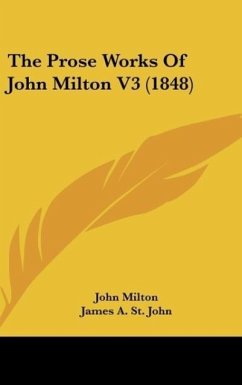 The Prose Works Of John Milton V3 (1848) - Milton, John