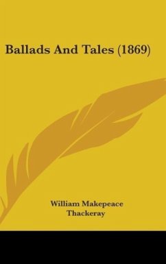 Ballads And Tales (1869) - Thackeray, William Makepeace