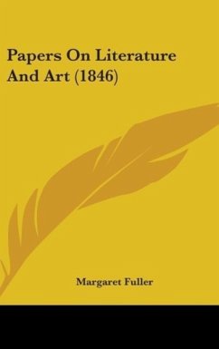 Papers On Literature And Art (1846) - Fuller, Margaret