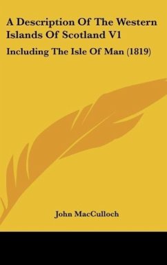 A Description Of The Western Islands Of Scotland V1 - Macculloch, John