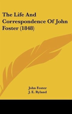 The Life And Correspondence Of John Foster (1848) - Foster, John