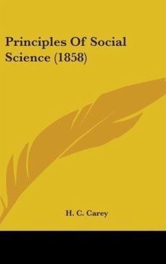 Principles Of Social Science (1858)