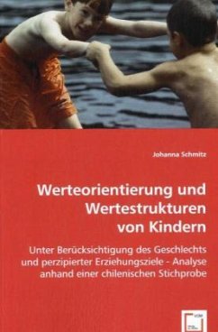 Werteorientierung und Wertestrukturen von Kindern - Schmitz, Johanna