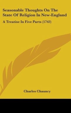 Seasonable Thoughts On The State Of Religion In New-England - Chauncy, Charles