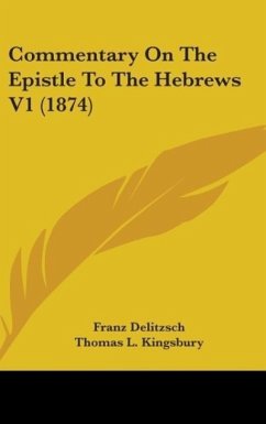 Commentary On The Epistle To The Hebrews V1 (1874)