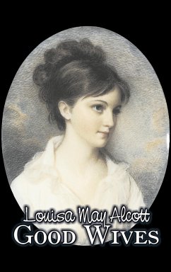 Good Wives by Louisa May Alcott, Fiction, Family, Classics - Alcott, Louisa May
