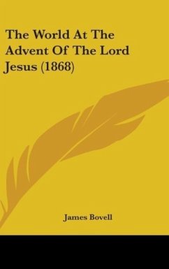 The World At The Advent Of The Lord Jesus (1868) - Bovell, James