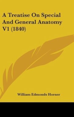 A Treatise On Special And General Anatomy V1 (1840) - Horner, William Edmonds