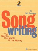 Song Writing: The Words, the Music & the Money [With CD]