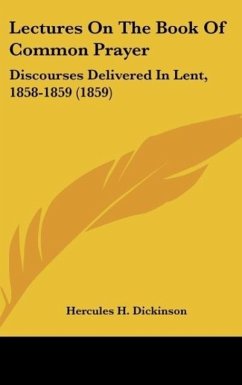 Lectures On The Book Of Common Prayer - Dickinson, Hercules H.