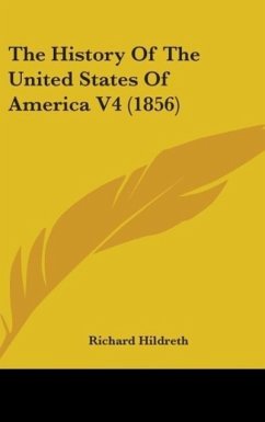 The History Of The United States Of America V4 (1856) - Hildreth, Richard