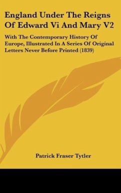 England Under The Reigns Of Edward Vi And Mary V2 - Tytler, Patrick Fraser
