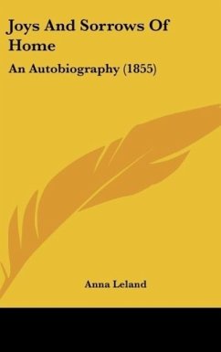 Joys And Sorrows Of Home - Leland, Anna