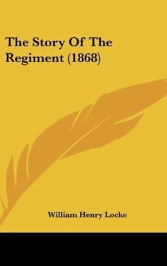 The Story Of The Regiment (1868) - Locke, William Henry