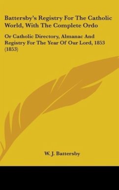 Battersby's Registry For The Catholic World, With The Complete Ordo - Battersby, W. J.