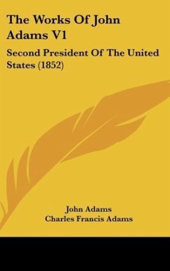 The Works Of John Adams V1 - Adams, John
