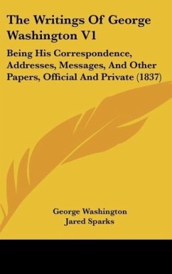 The Writings Of George Washington V1