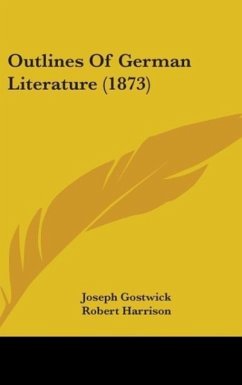 Outlines Of German Literature (1873) - Gostwick, Joseph; Harrison, Robert