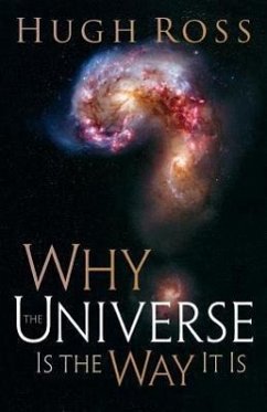 Why the Universe Is the Way It Is - Ross, Hugh