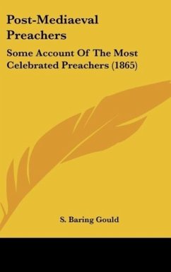 Post-Mediaeval Preachers - Gould, S. Baring