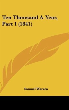 Ten Thousand A-Year, Part 1 (1841) - Warren, Samuel