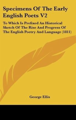 Specimens Of The Early English Poets V2 - Ellis, George