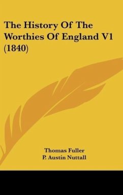 The History Of The Worthies Of England V1 (1840) - Fuller, Thomas