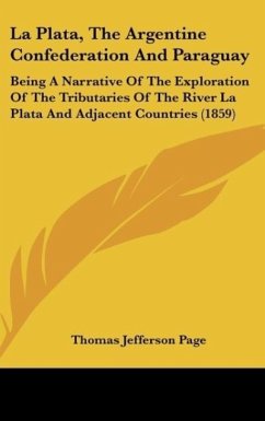 La Plata, The Argentine Confederation And Paraguay - Page, Thomas Jefferson