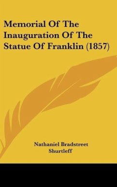 Memorial Of The Inauguration Of The Statue Of Franklin (1857) - Shurtleff, Nathaniel Bradstreet