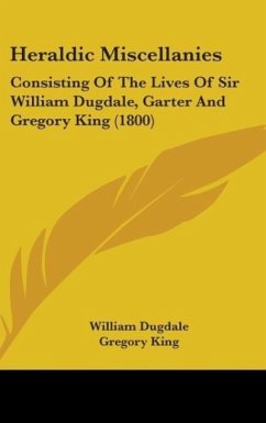 Heraldic Miscellanies - Dugdale, William; King, Gregory