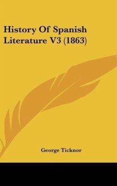 History Of Spanish Literature V3 (1863) - Ticknor, George