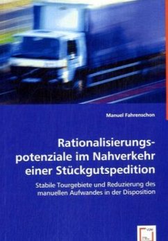 Rationalisierungspotenziale im Nahverkehr einer Stückgutspedition - Fahrenschon, Manuel