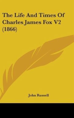 The Life And Times Of Charles James Fox V2 (1866)