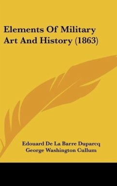 Elements Of Military Art And History (1863) - Duparcq, Edouard De La Barre