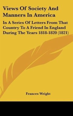 Views Of Society And Manners In America - Wright, Frances