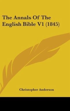 The Annals Of The English Bible V1 (1845) - Anderson, Christopher