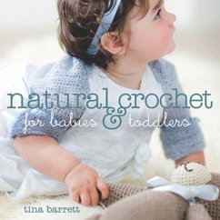 Natural Crochet for Babies & Toddlers - Barrett, Tina