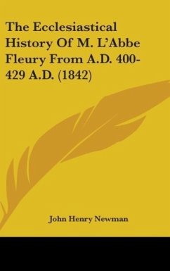 The Ecclesiastical History Of M. L'Abbe Fleury From A.D. 400-429 A.D. (1842)