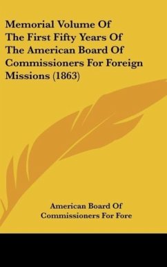 Memorial Volume Of The First Fifty Years Of The American Board Of Commissioners For Foreign Missions (1863)