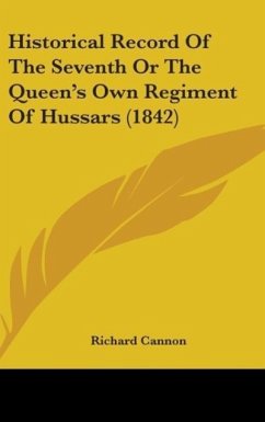 Historical Record Of The Seventh Or The Queen's Own Regiment Of Hussars (1842)