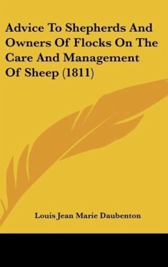 Advice To Shepherds And Owners Of Flocks On The Care And Management Of Sheep (1811)