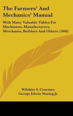 The Farmers' And Mechanics' Manual - Courtney, Wilshire S.