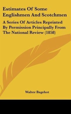 Estimates Of Some Englishmen And Scotchmen - Bagehot, Walter