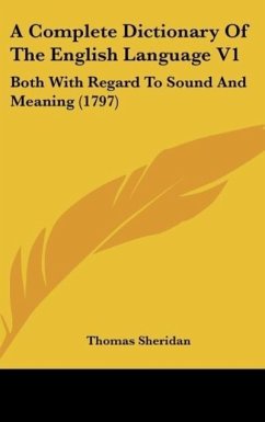 A Complete Dictionary Of The English Language V1 - Sheridan, Thomas