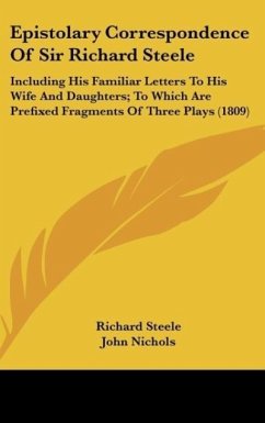 Epistolary Correspondence Of Sir Richard Steele - Steele, Richard