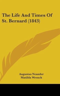 The Life And Times Of St. Bernard (1843) - Neander, Augustus