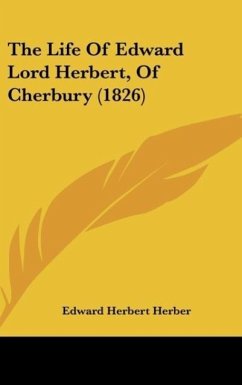 The Life Of Edward Lord Herbert, Of Cherbury (1826) - Herber, Edward Herbert