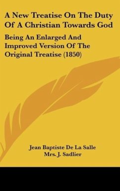 A New Treatise On The Duty Of A Christian Towards God - De La Salle, Jean Baptiste