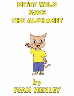 Kitty Milo Says The Alphabet (A Read-Aloud Book For Children) - Henley, Ivan