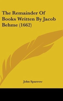 The Remainder Of Books Written By Jacob Behme (1662)